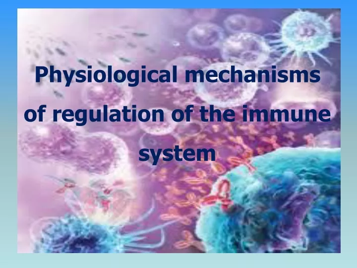 physiological mechanisms of regulation of the immune system