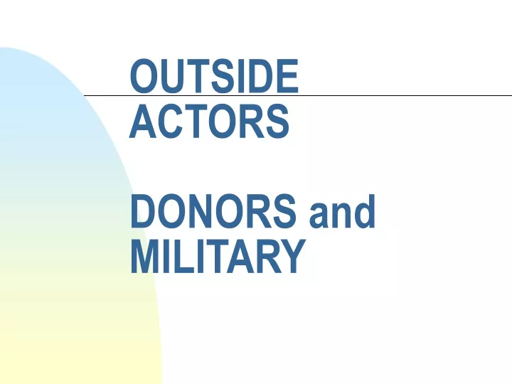 outside actors donors and military
