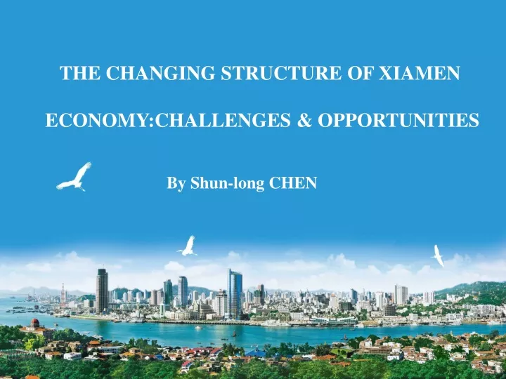 the changing structure of xiamen economy