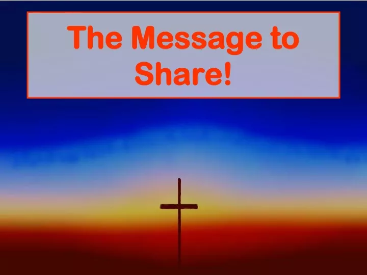 the message to share