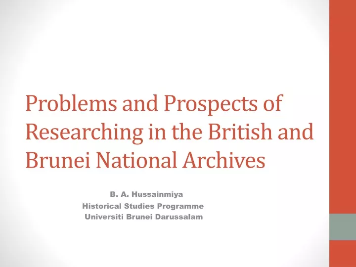 problems and prospects of researching in the british and brunei national archives