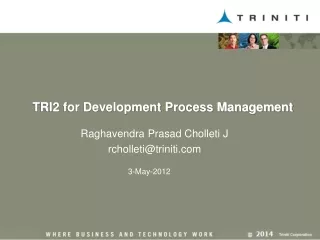 TRI2 for Development Process Management