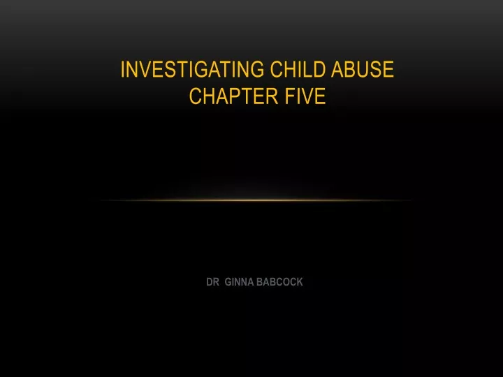 investigating child abuse chapter five
