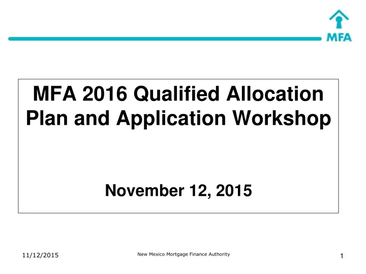mfa 2016 qualified allocation plan and application workshop november 12 2015