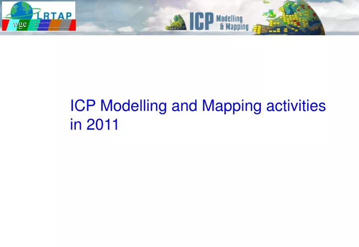 icp modelling and mapping activities in 2011