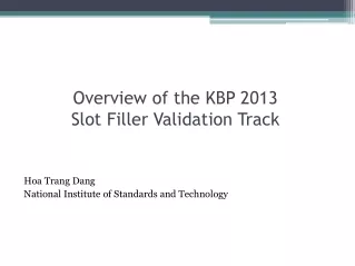 Overview of the KBP 2013 Slot Filler Validation Track