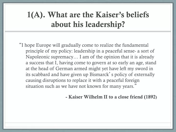 1 a what are the kaiser s beliefs about his leadership