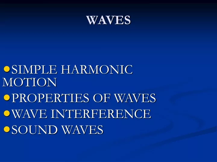 simple harmonic motion properties of waves wave interference sound waves