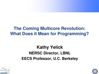 The Coming Multicore Revolution: What Does it Mean for Programming?