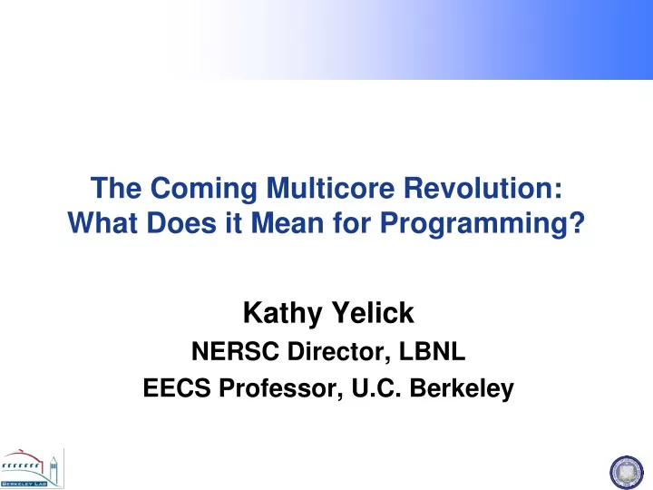 the coming multicore revolution what does it mean for programming
