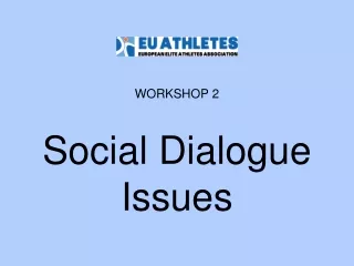 WORKSHOP 2  Social Dialogue Issues