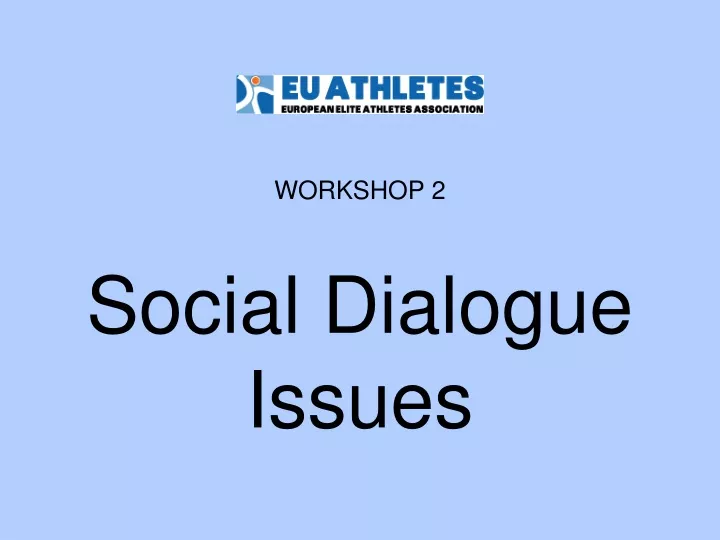 workshop 2 social dialogue issues