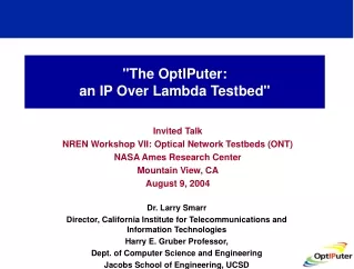 &quot;The OptIPuter:  an IP Over Lambda Testbed&quot;