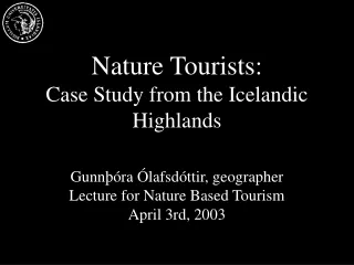 Nature Tourists: Case Study from the Icelandic Highlands