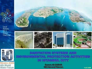 SANITATION SYSTEMS AND  ENVIRONMENTAL PROTECTION ACTIVITIES  IN ISTANBUL CITY