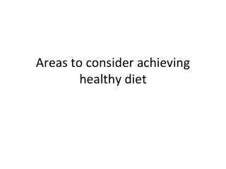 Areas to consider achieving healthy diet