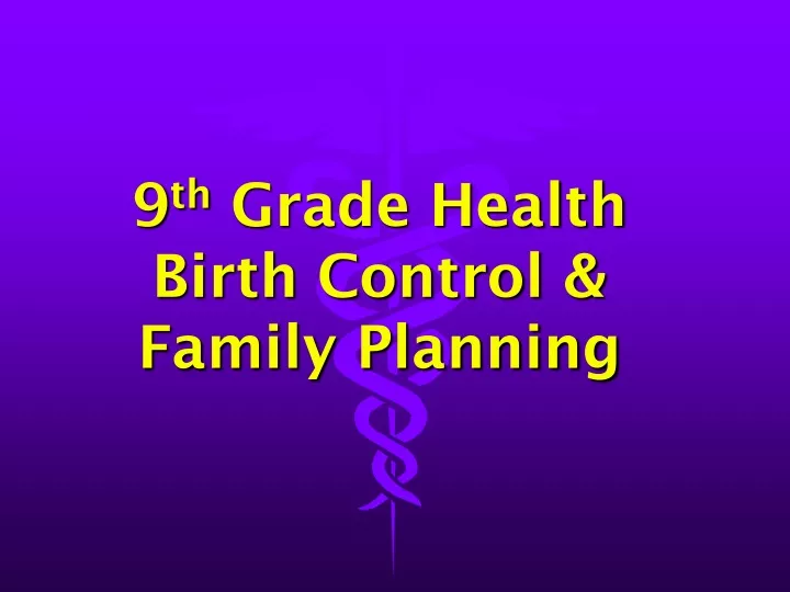 9 th grade health birth control family planning