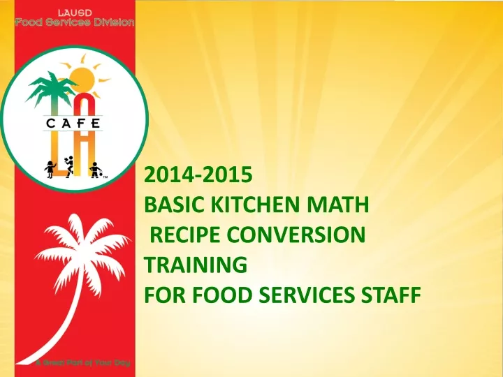 2014 2015 basic kitchen math recipe conversion training for food services staff