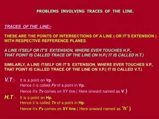 TRACES  OF THE  LINE:- THESE ARE THE POINTS OF INTERSECTIONS OF A LINE ( OR IT’S EXTENSION )