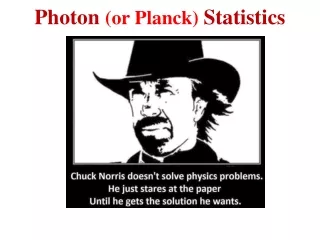 Photon  (or Planck)  Statistics