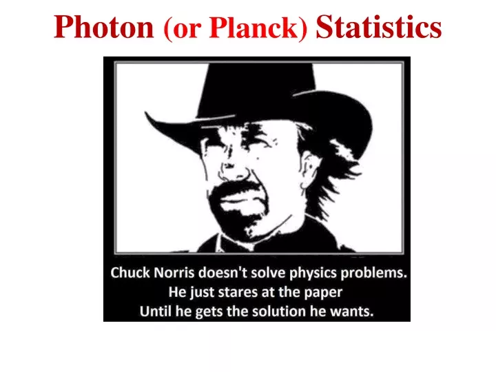 photon or planck statistics