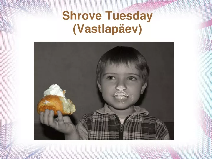 shrove tues d ay vastlap ev