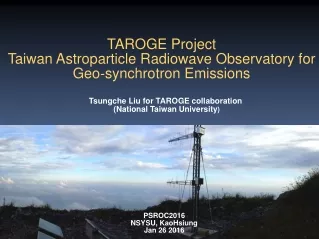 TAROGE Project Taiwan Astroparticle Radiowave Observatory for Geo‐synchrotron Emissions