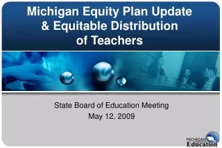 Michigan Equity Plan Update  &amp; Equitable Distribution  of Teachers