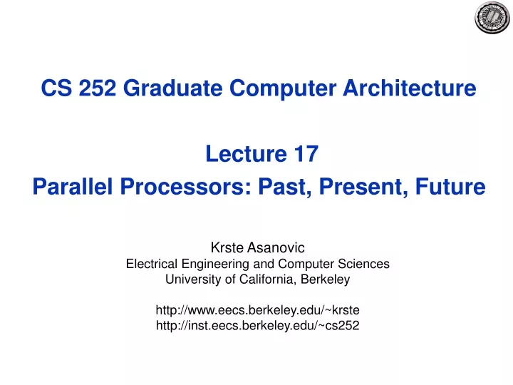 cs 252 graduate computer architecture lecture 17 parallel processors past present future