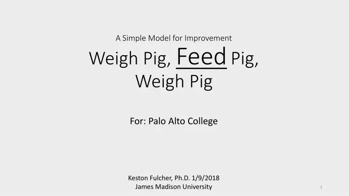 a simple model for improvement weigh pig feed pig weigh pig