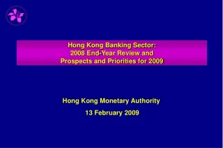 Hong Kong Banking Sector: 2008 End-Year Review and  Prospects and Priorities for 2009