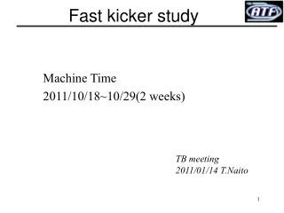 Fast kicker study