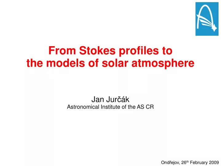 from stokes profiles to the models of solar