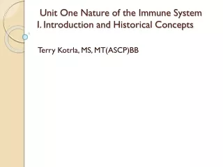 Unit One Nature of the Immune System  I. Introduction and  Historical Concepts