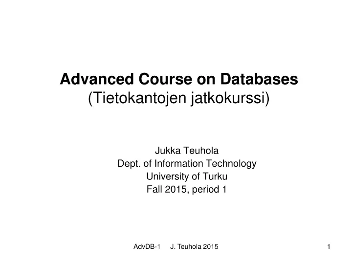advanced course on databases tietokantojen jatkokurssi