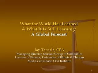 What the World Has Learned &amp; What It Is Still Learning: A Global Forecast