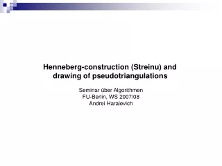 Henneberg-construction (Streinu) and  drawing of pseudotriangulations Seminar über Algorithmen