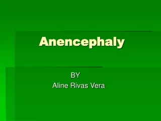 Anencephaly
