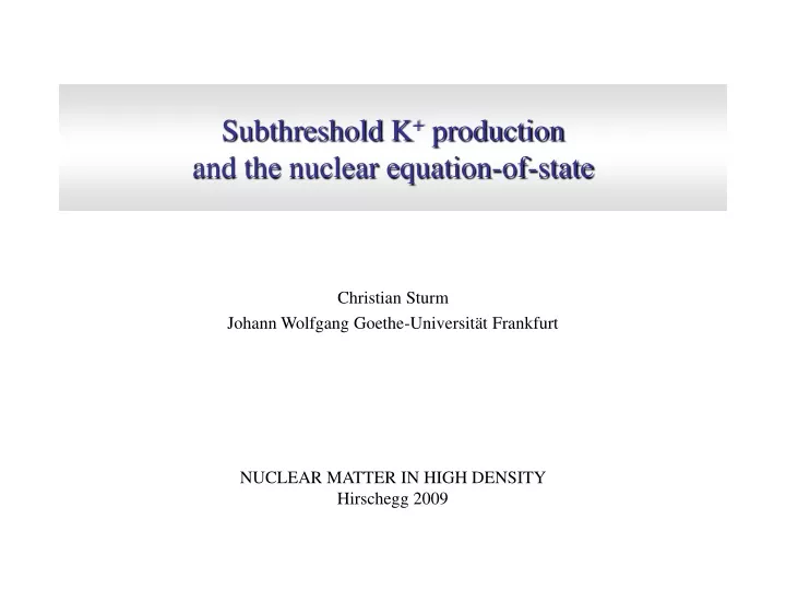 subthreshold k production and the nuclear equation of state