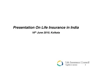 Presentation On Life Insurance in India 16 th  June 2010, Kolkata