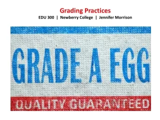 Grading Practices EDU 300  |  Newberry College  |  Jennifer Morrison