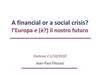 A financial or a social crisis? l’Europa e (è?) il nostro futuro