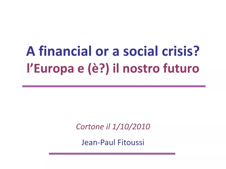 a financial or a social crisis l europa e il nostro futuro