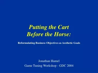 Putting the Cart  Before the Horse: