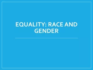 Equality: Race and Gender