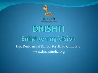 DRISHTI Enlightening Vision