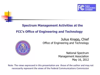 Spectrum Management Activities at the      FCC’s Office of Engineering and Technology