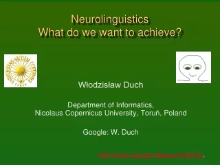 Neurolinguistics What do we want to achieve?