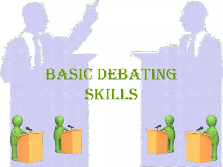 what presentation skills are used in effective debating