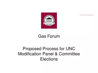 Gas Forum Proposed Process for UNC Modification Panel &amp; Committee Elections